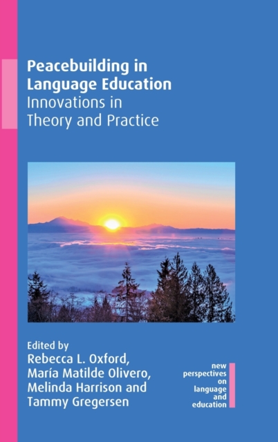 Peacebuilding in Language Education : Innovations in Theory and Practice, Hardback Book