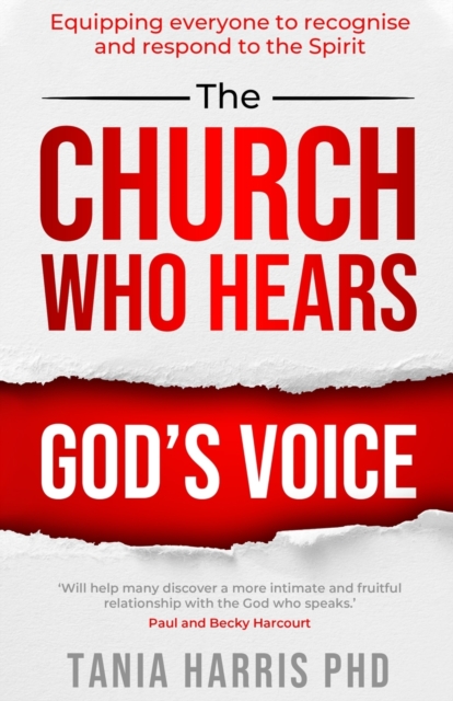 The Church Who Hears God's Voice : Equipping everyone to recognise and respond to the Spirit, Paperback / softback Book