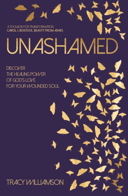 Unashamed : Discover the Healing Power of God's Love for your Wounded Soul, EPUB eBook