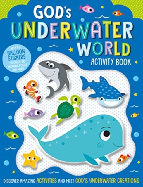 God's Underwater World Activity Book : With 3-D balloon stickers to create an inspiring poster and more!, Paperback / softback Book