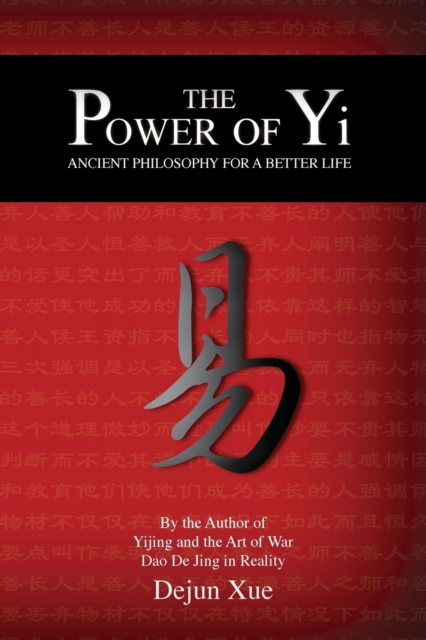 The Power of Yi : Ancient Philosophy for a Better Life, Paperback / softback Book