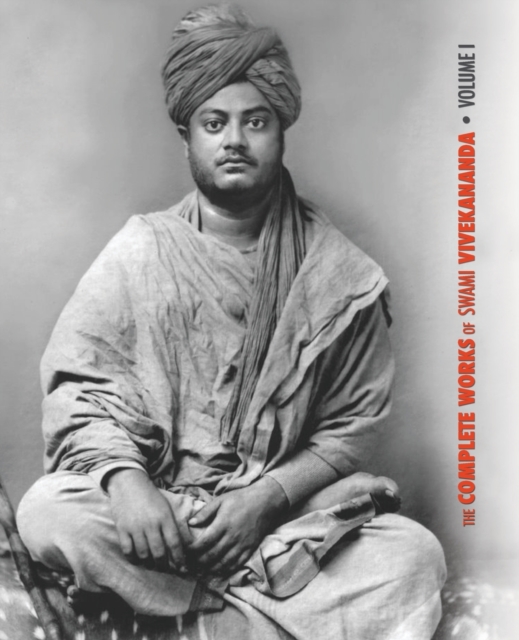 The Complete Works of Swami Vivekananda, Volume 1 : Addresses at The Parliament of Religions, Karma-Yoga, Raja-Yoga, Lectures and Discourses, Paperback / softback Book