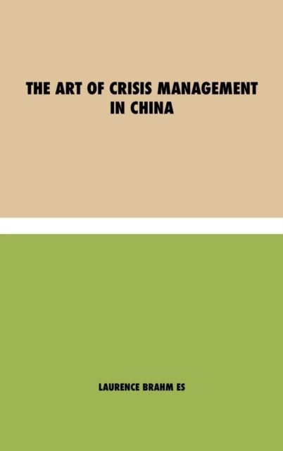 The Art of Crisis Management in China, Hardback Book