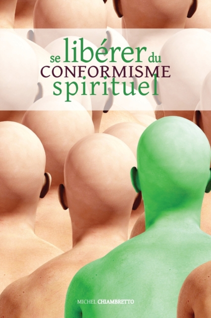 Se libe&#769;rer du conformisme spirituel : edition revue et augmentee du Troisieme pas, Paperback / softback Book
