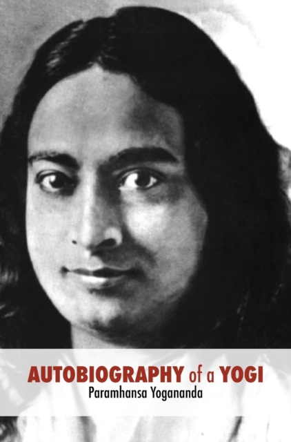 Autobiography of a Yogi : Unabridged 1946 Edition, Hardback Book