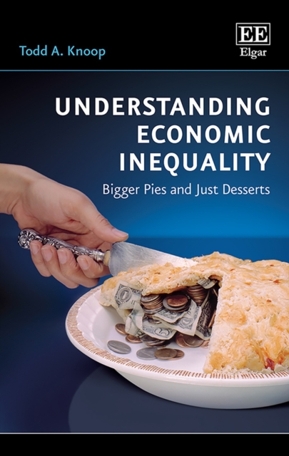 Understanding Economic Inequality : Bigger Pies and Just Desserts, PDF eBook