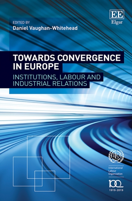 Towards Convergence in Europe : Institutions, Labour and Industrial Relations, PDF eBook