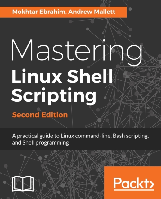 Mastering Linux Shell Scripting, Electronic book text Book