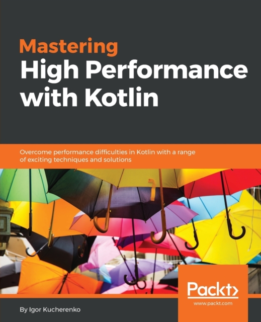 Mastering High Performance with Kotlin, Electronic book text Book