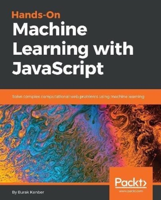 Hands-on Machine Learning with JavaScript, Electronic book text Book