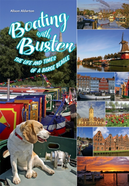 Boating with Buster : The Life and Times of a Barge Beagle, EPUB eBook