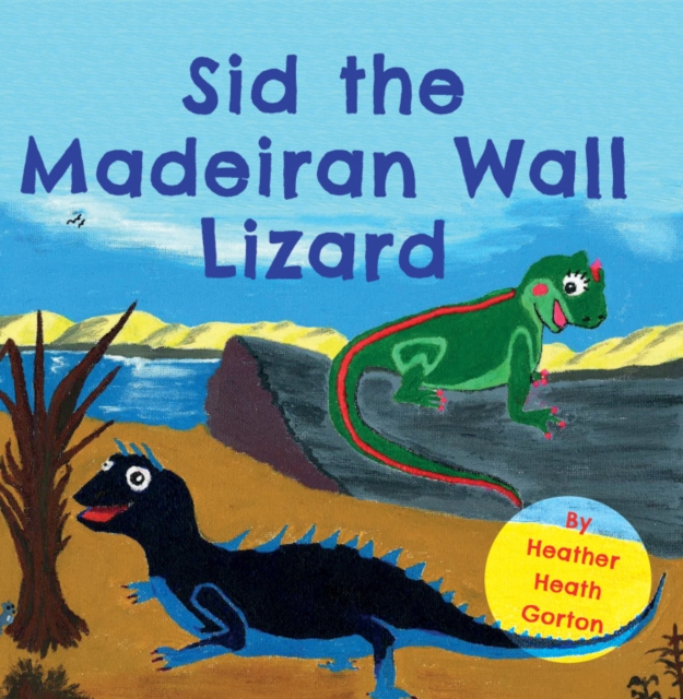 Sid the Madeiran Wall Lizard, Paperback / softback Book