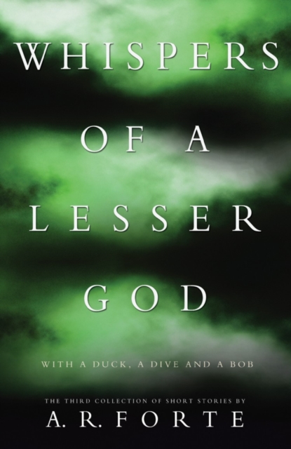 Whispers of a Lesser God : With a Duck, a Dive and a Bob, Paperback / softback Book