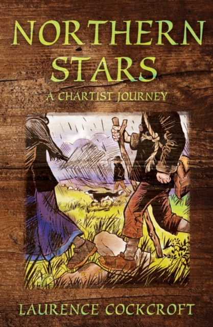 Northern Stars : A Chartist Journey, Paperback / softback Book