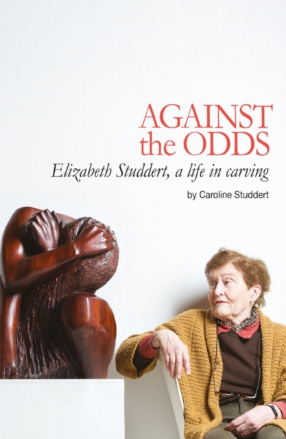 Against the Odds : A Life in Carving, Hardback Book