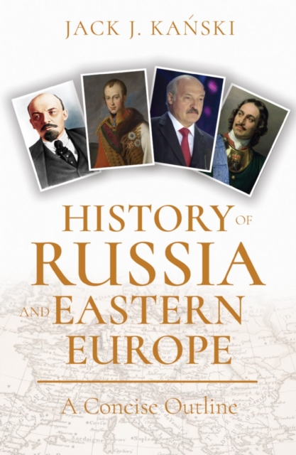 History of Russia and Eastern Europe : A Concise Outline, Paperback / softback Book
