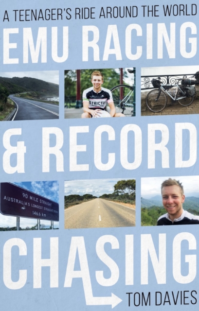 Emu Racing and Record Chasing : A Teenager's Ride Around the World, Paperback / softback Book