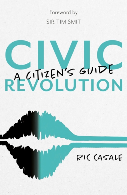 Civic Revolution : A Citizen's Guide, Paperback / softback Book