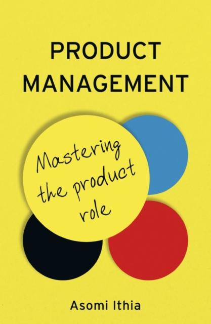 Product Management: Mastering the Product Role, Paperback / softback Book