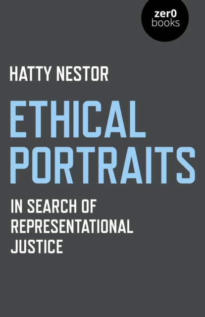 Ethical Portraits : In Search of Representational Justice, Paperback / softback Book