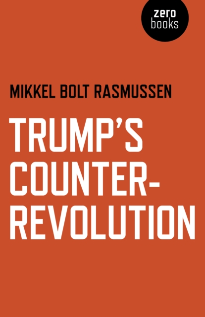 Trump's Counter-Revolution, Paperback / softback Book