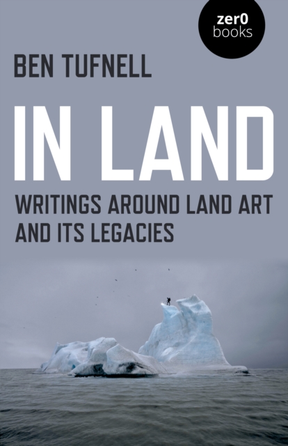In Land - Writings around Land Art and its Legacies, Paperback / softback Book
