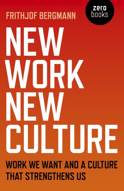 New Work New Culture : Work We Want And A Culture That Strengthens Us, EPUB eBook