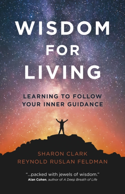 Wisdom for Living : Learning to Follow Your Inner Guidance, Paperback / softback Book