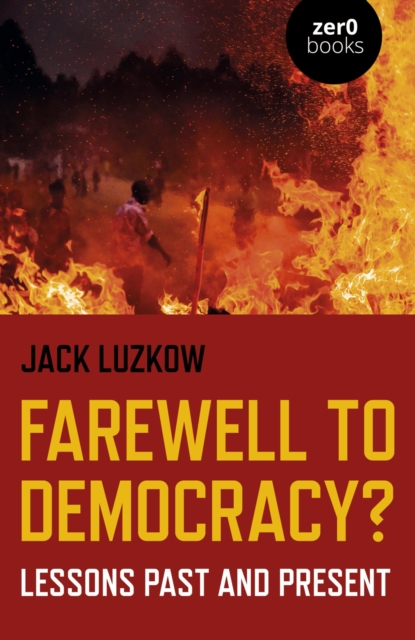 Farewell to Democracy? : Lessons Past and Present, EPUB eBook