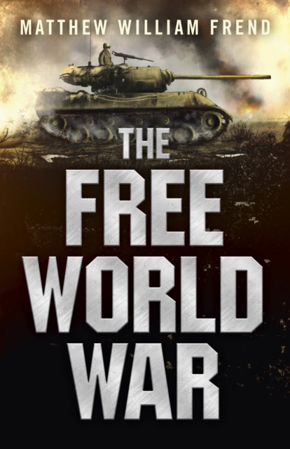 Free World War, The - How much impact can one man have on the future?, Paperback / softback Book