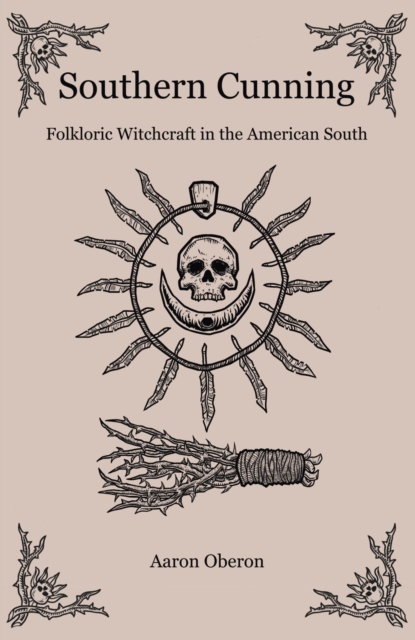 Southern Cunning : Folkloric Witchcraft in the American South, EPUB eBook