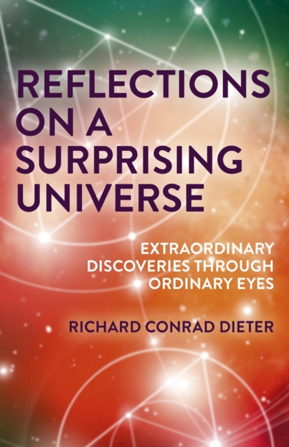 Reflections on a Surprising Universe : Extraordinary Discoveries Through Ordinary Eyes, EPUB eBook