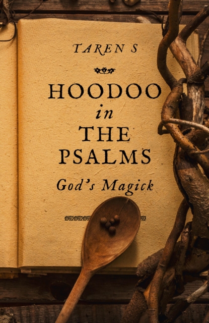 Hoodoo in the Psalms : God's Magick, EPUB eBook