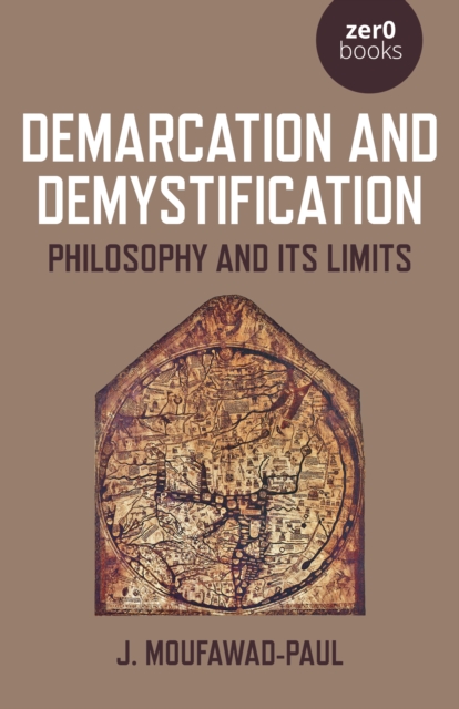 Demarcation and Demystification : Philosophy and its limits, Paperback / softback Book