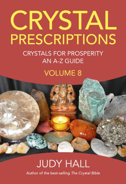 Crystal Prescriptions : Crystals for Prosperity - An A-Z Guide, EPUB eBook