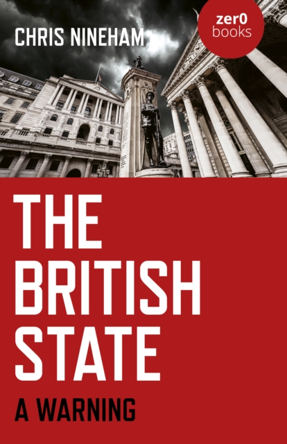 British State, The : A Warning, Paperback / softback Book