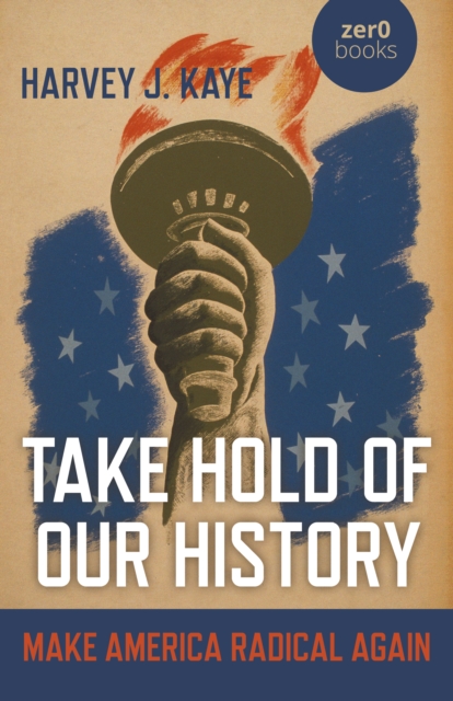 Take Hold of Our History : Make America Radical Again, Paperback / softback Book