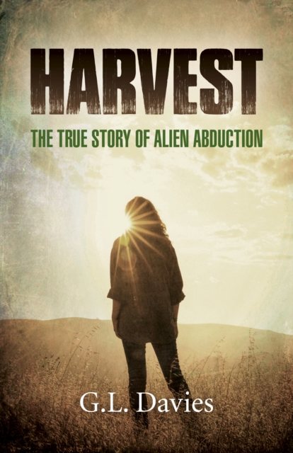 Harvest : The True Story of Alien Abduction, Paperback / softback Book
