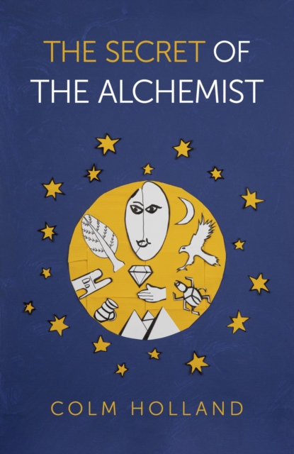 Secret of The Alchemist : Uncovering The Secret in Paulo Coelho's Bestselling Novel 'The Alchemist', EPUB eBook