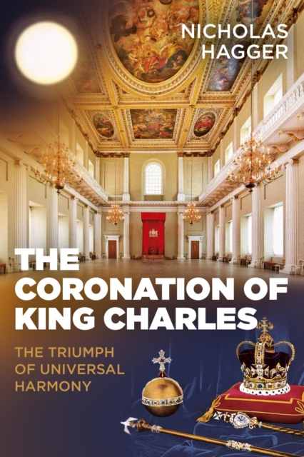 The Coronation of King Charles : The Triumph of Universal Harmony, EPUB eBook