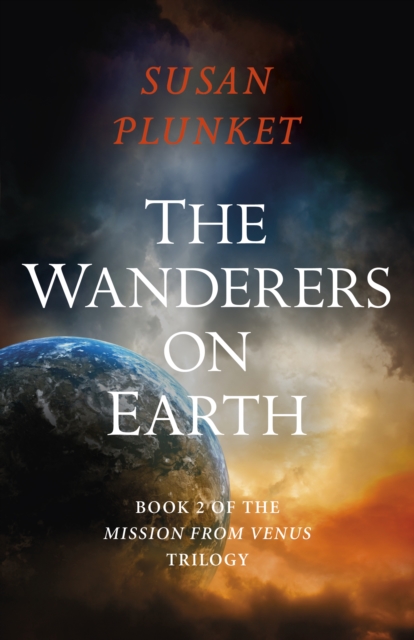 Wanderers on Earth, The - Book 2 of the Mission From Venus Trilogy, Paperback / softback Book