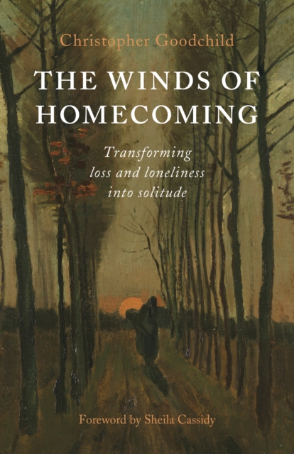 Winds of Homecoming : Transforming Loss and Loneliness into Solitude, EPUB eBook