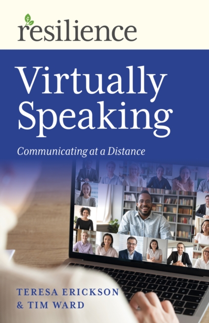 Resilience: Virtually Speaking : Communicating at a Distance, EPUB eBook