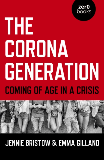Corona Generation, The : Coming of Age in a Crisis, Paperback / softback Book