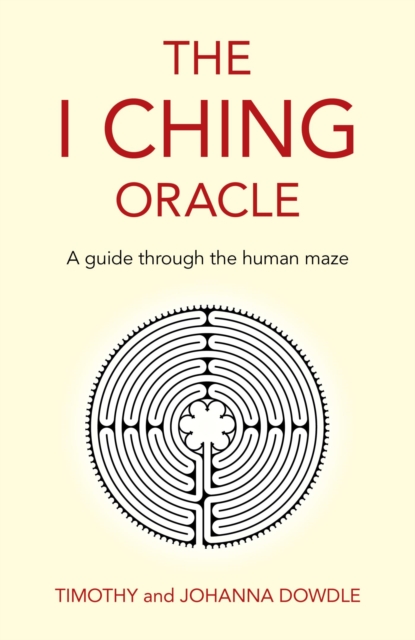 I Ching Oracle: A Guide Through The Human Maze, EPUB eBook