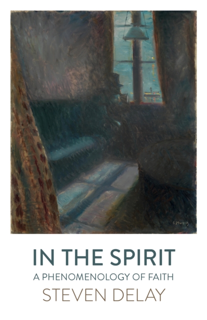 In the Spirit : A Phenomenology of Faith, EPUB eBook