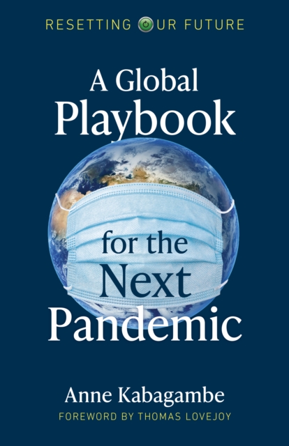 Resetting Our Future: A Global Playbook for the Next Pandemic, Paperback / softback Book