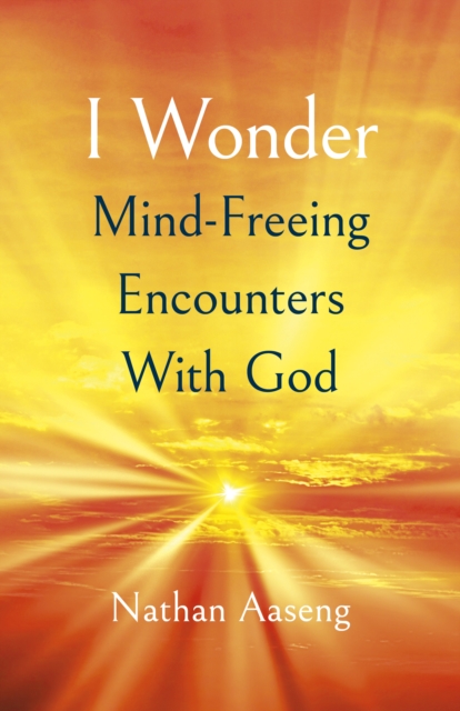 I Wonder: Mind-Freeing Encounters With God, Paperback / softback Book