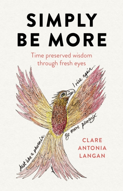 Simply Be More : Time preserved wisdom through fresh eyes, Paperback / softback Book