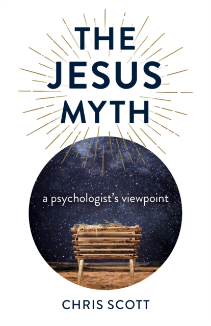 Jesus Myth, The : a psychologist's viewpoint, Paperback / softback Book